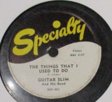BLUES 78rpm ☆Guitar Slim And His Band The Things That I Used To Do / Well, I Done Got Over It [US'53 Specialty XSP-482 ] SP盤